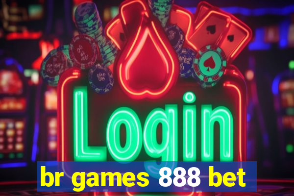 br games 888 bet
